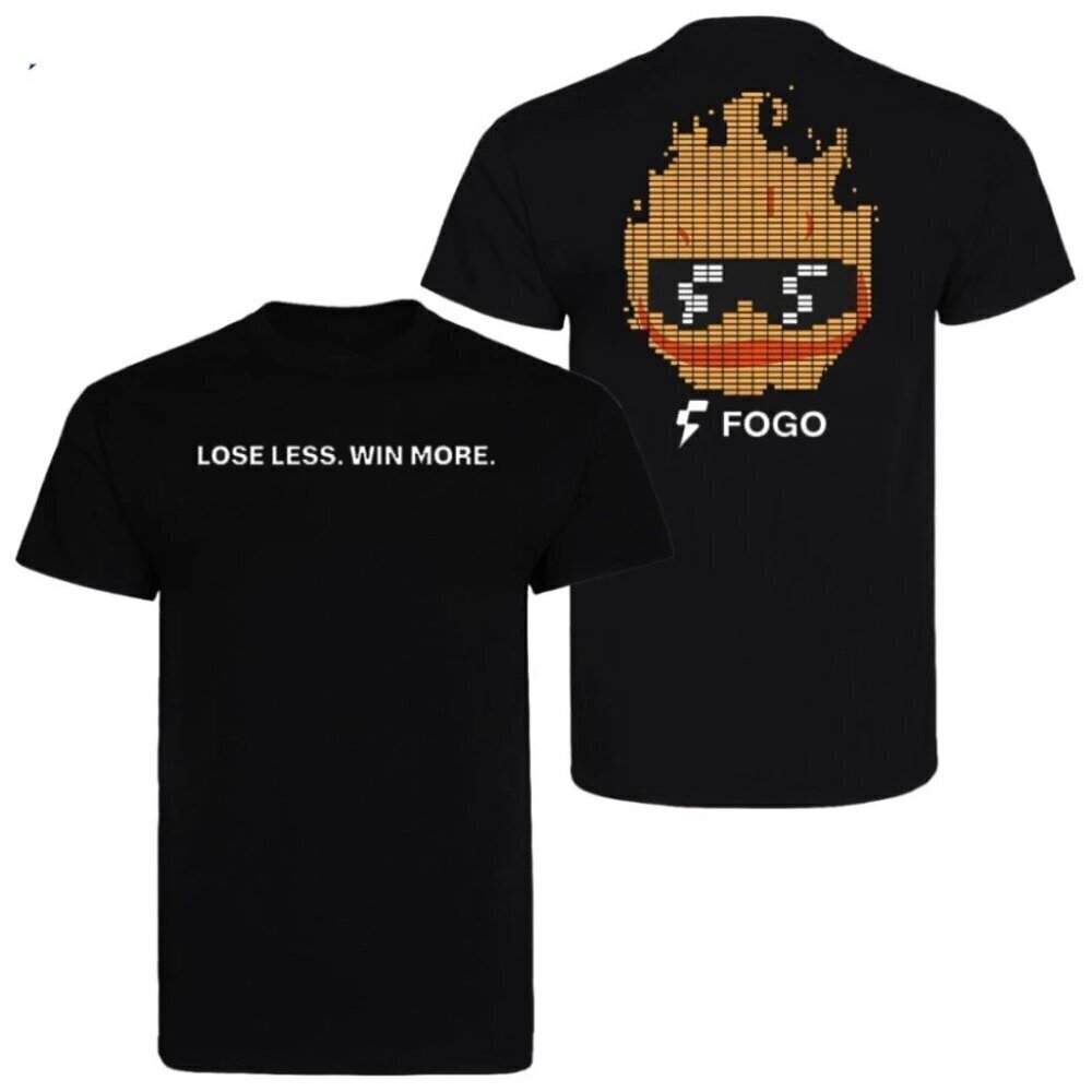 Lose Less Win More Fogo T Shirt